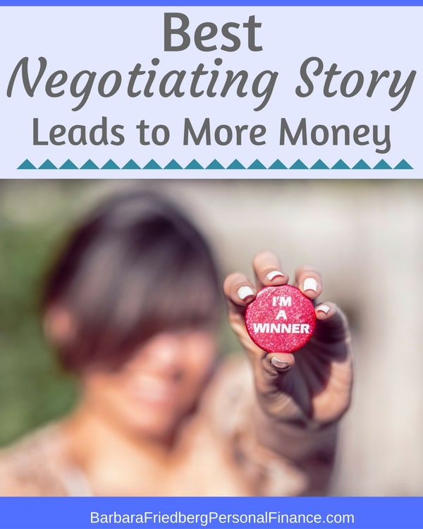 Best negotiating story leads to more money.