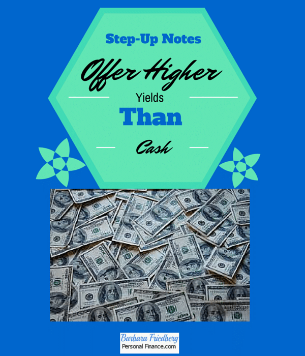 Step Up Notes - Where to Get a High Return on Your Cash