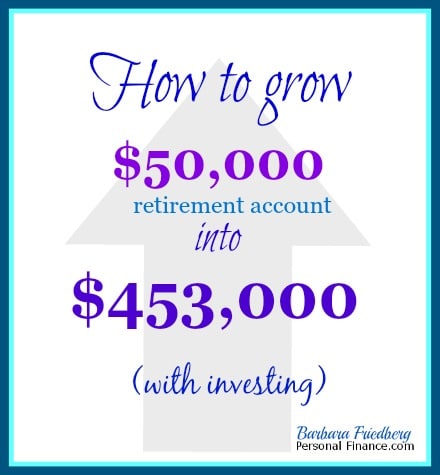 Retirement account rollover. Turn $50,000 into $453,000 with investing.