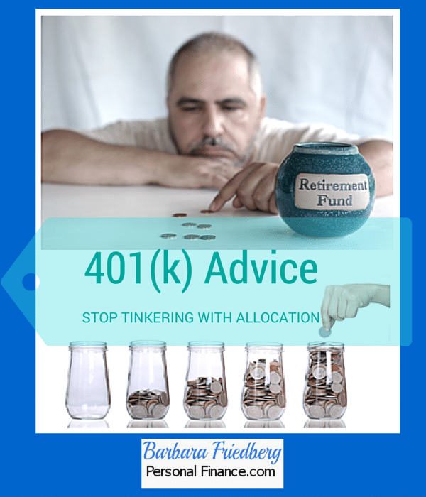 401(k) #Retirement Advice-Stop Tinkering