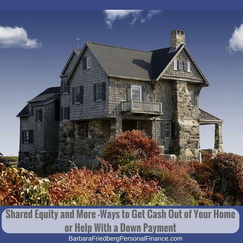 shared equity and more ways to get down payment help and cash out of your home.