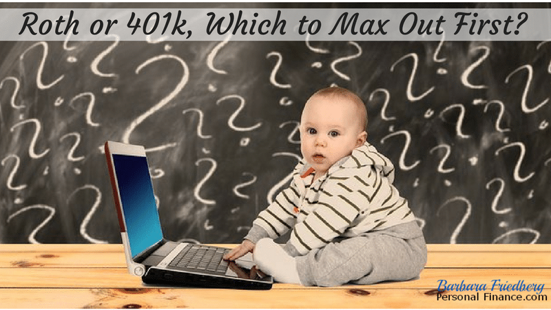 401k or Roth - Which to max out first? Pros and Cons